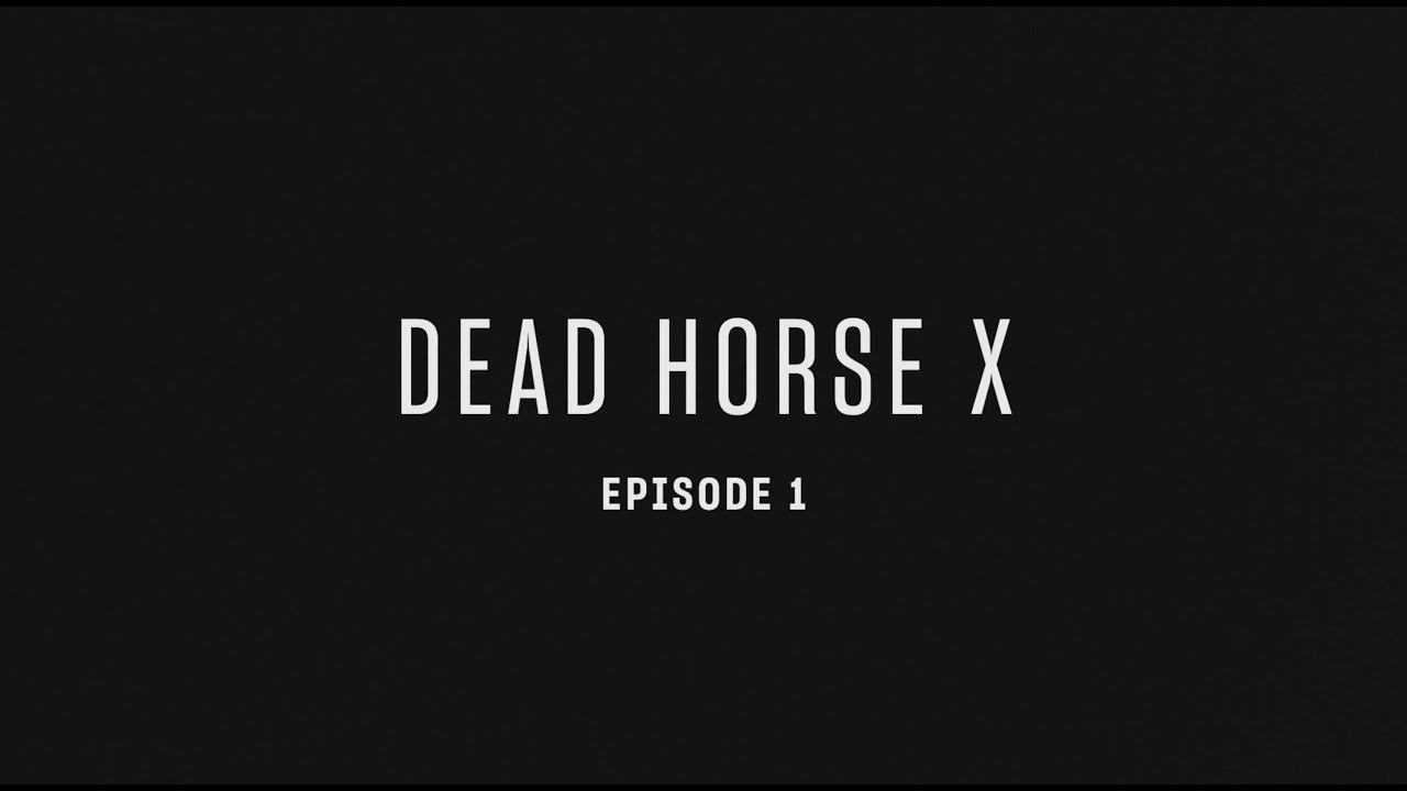 Dead Horse X - Episode 1 (Jeremy Bolm)