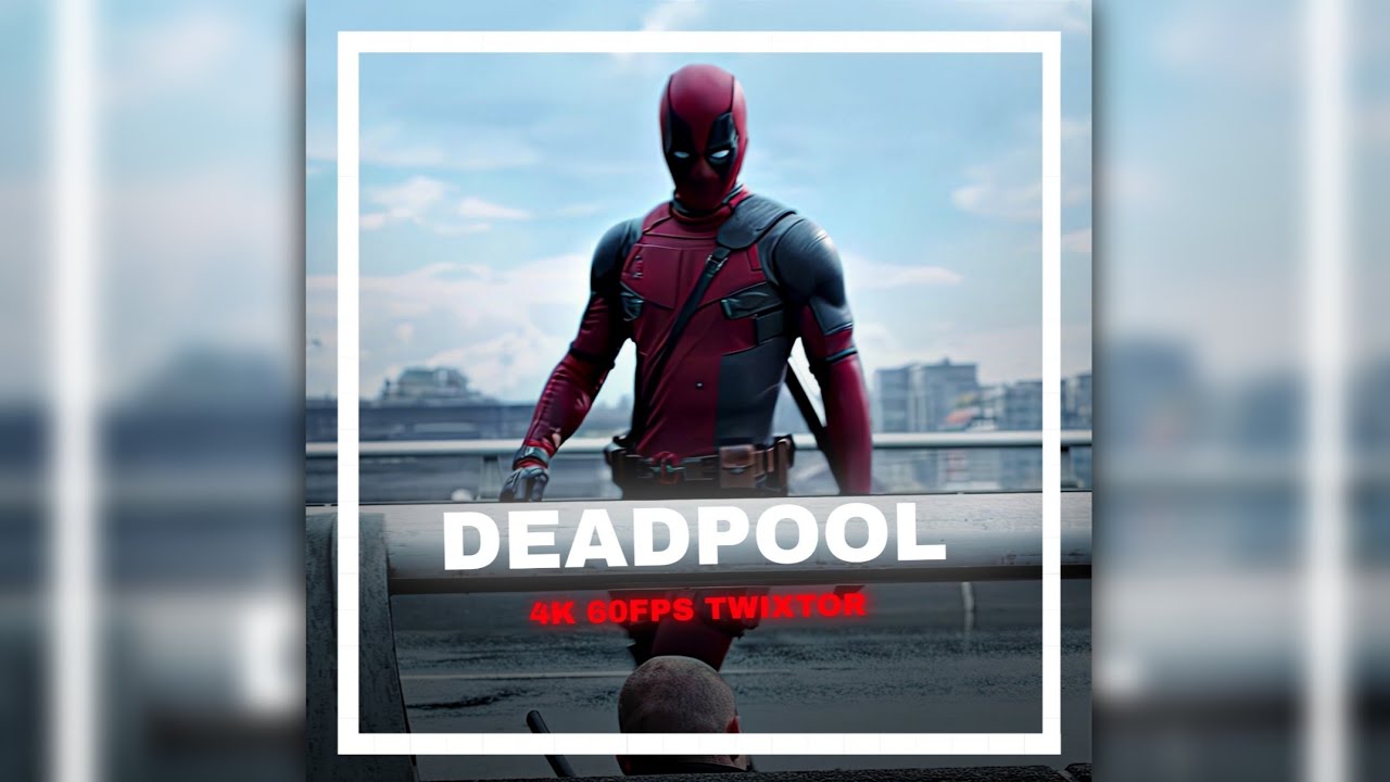 Deadpool 4K Scene Pack || 4K 60fps Twixtor || Part-2 || Deadpool Scene Pack || Deadpool