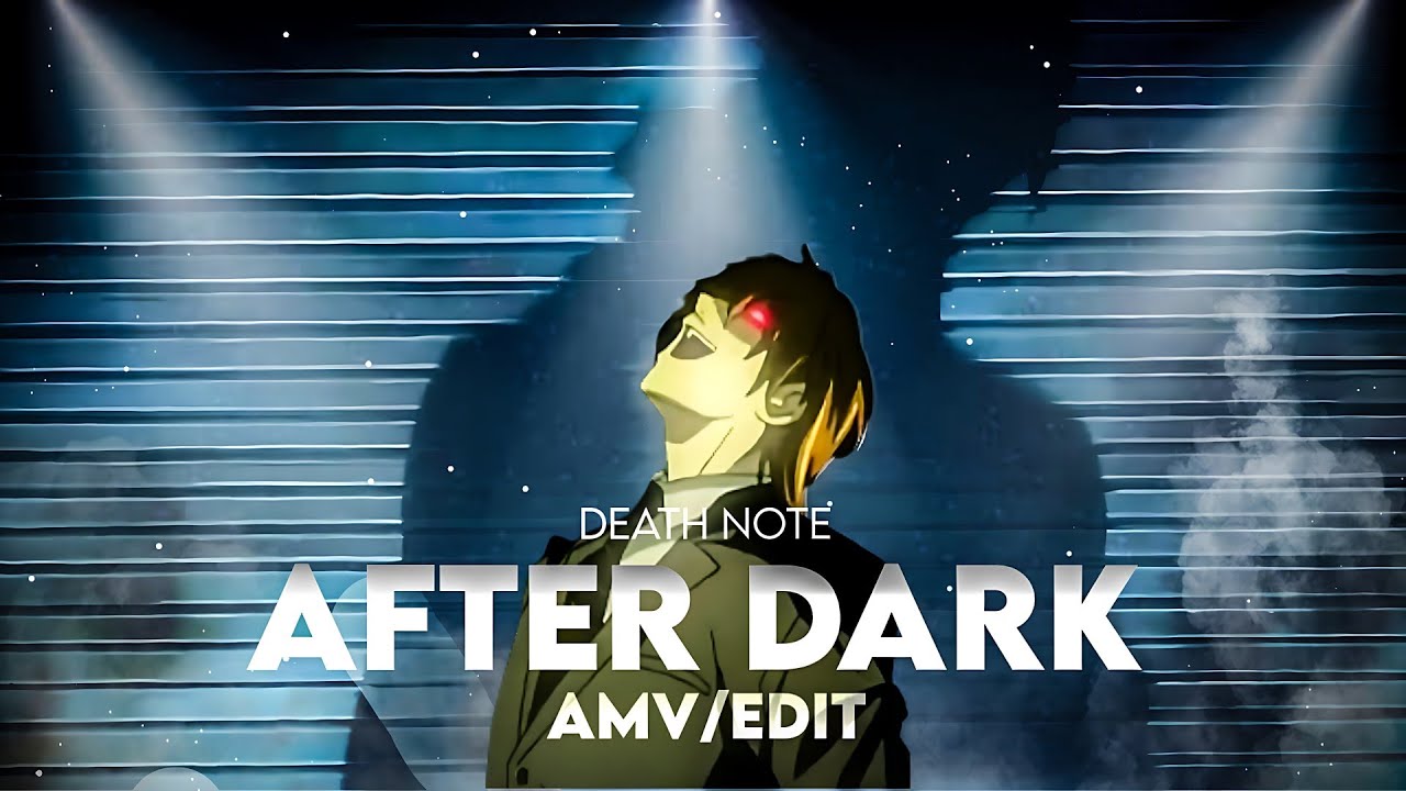 Death Note - After Dark - [Edit/AMV]  Very Quick!