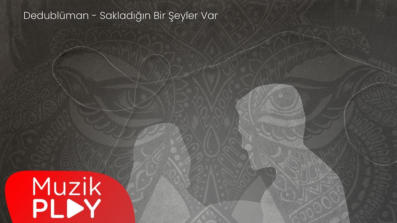 Dedublüman - Sakladığın Bir Şeyler Var (Official Lyric Video)