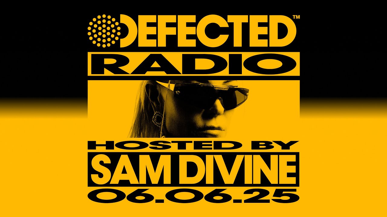 Defected Radio Show Hosted by Sam Divine 06.06.25