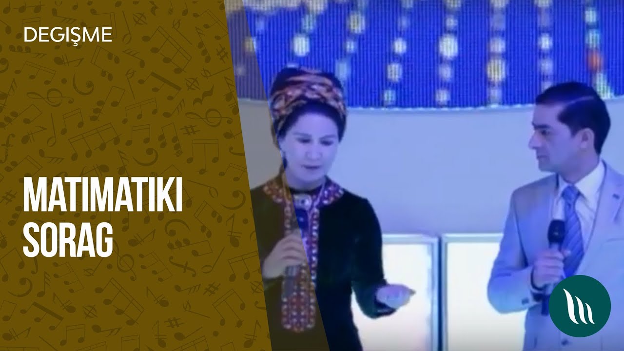 Degishme - Matematiki sorag (Chepbe we Amangul)