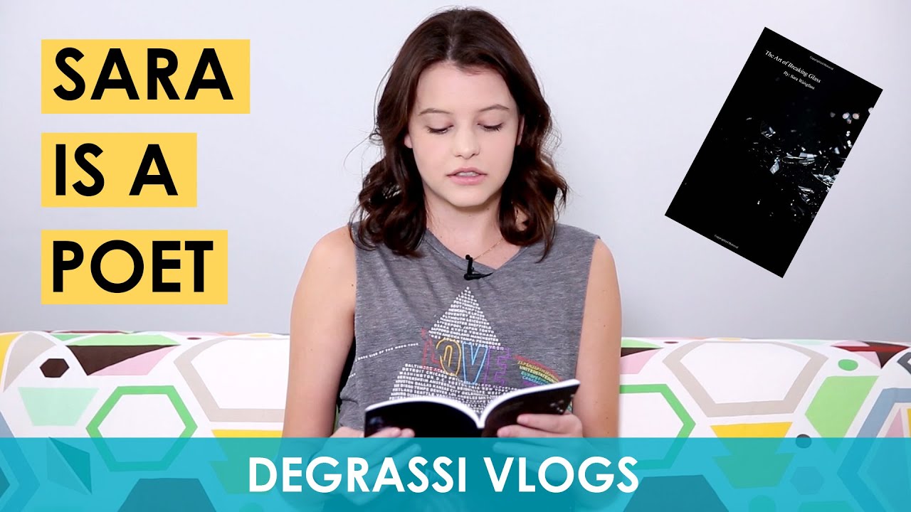 Degrassi Vlogs: Sara is a Poet