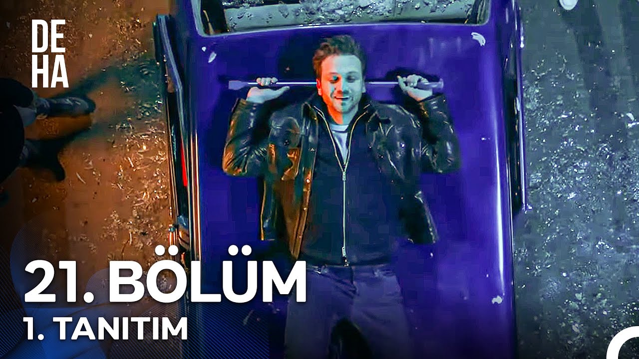 Deha 21. Bölüm 1. Tanıtım - 