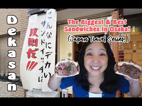Dekasan - The Biggest & Best Sandwiches in Osaka! (Japan Travel Edition!)