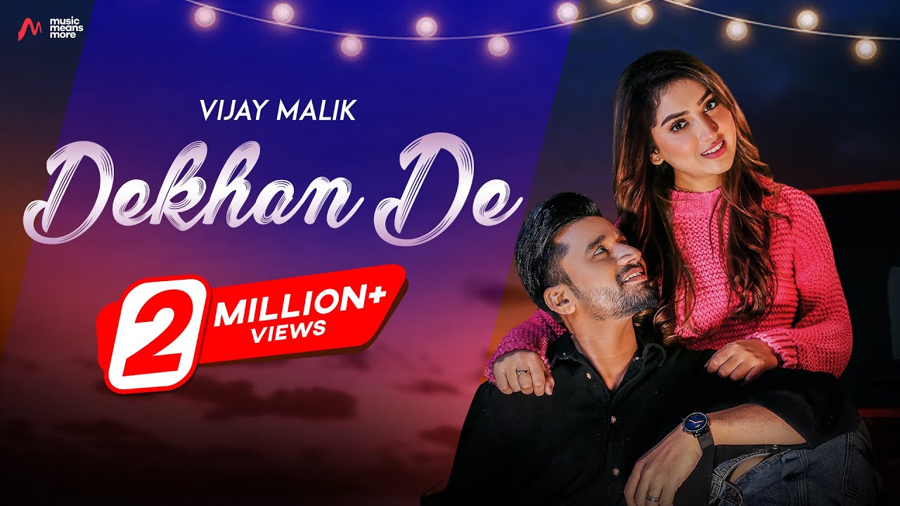 Dekhan De (Official Video) | Vijay Malik | Featuring - Isha Sharma | Love Song 2022