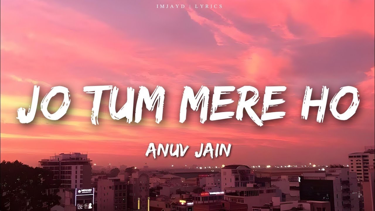 DEKHO NA DEKHO NA JULFO SE BY ANUV JAIN| JO TUM MERE HO SONG LYRICS| NEW SONG ANUV JAIN |