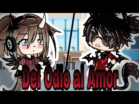 [Del Odio al Amor].Cap.1 (Un poco diferente?)