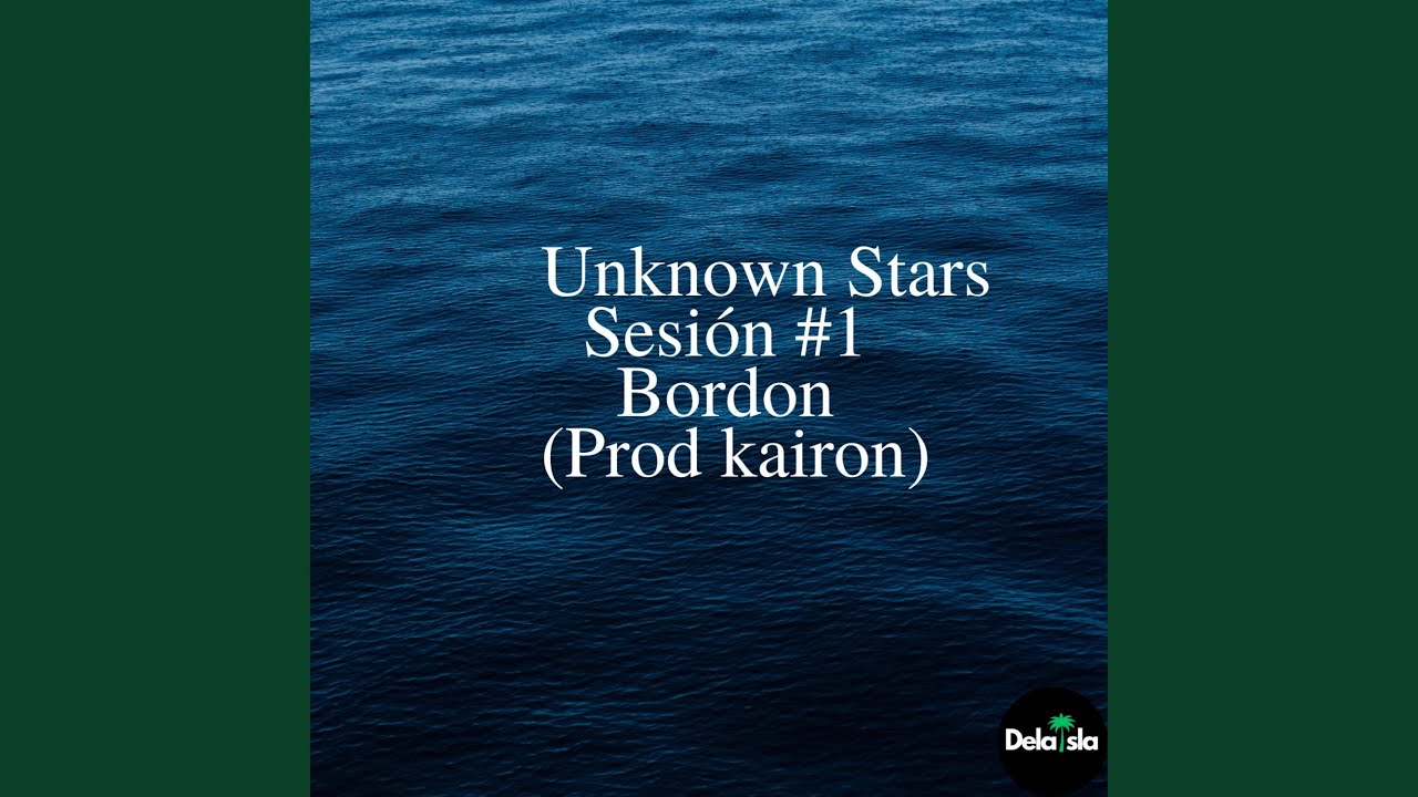 Delaisla Unknown stars sesion (feat. Bordon & Kairon)