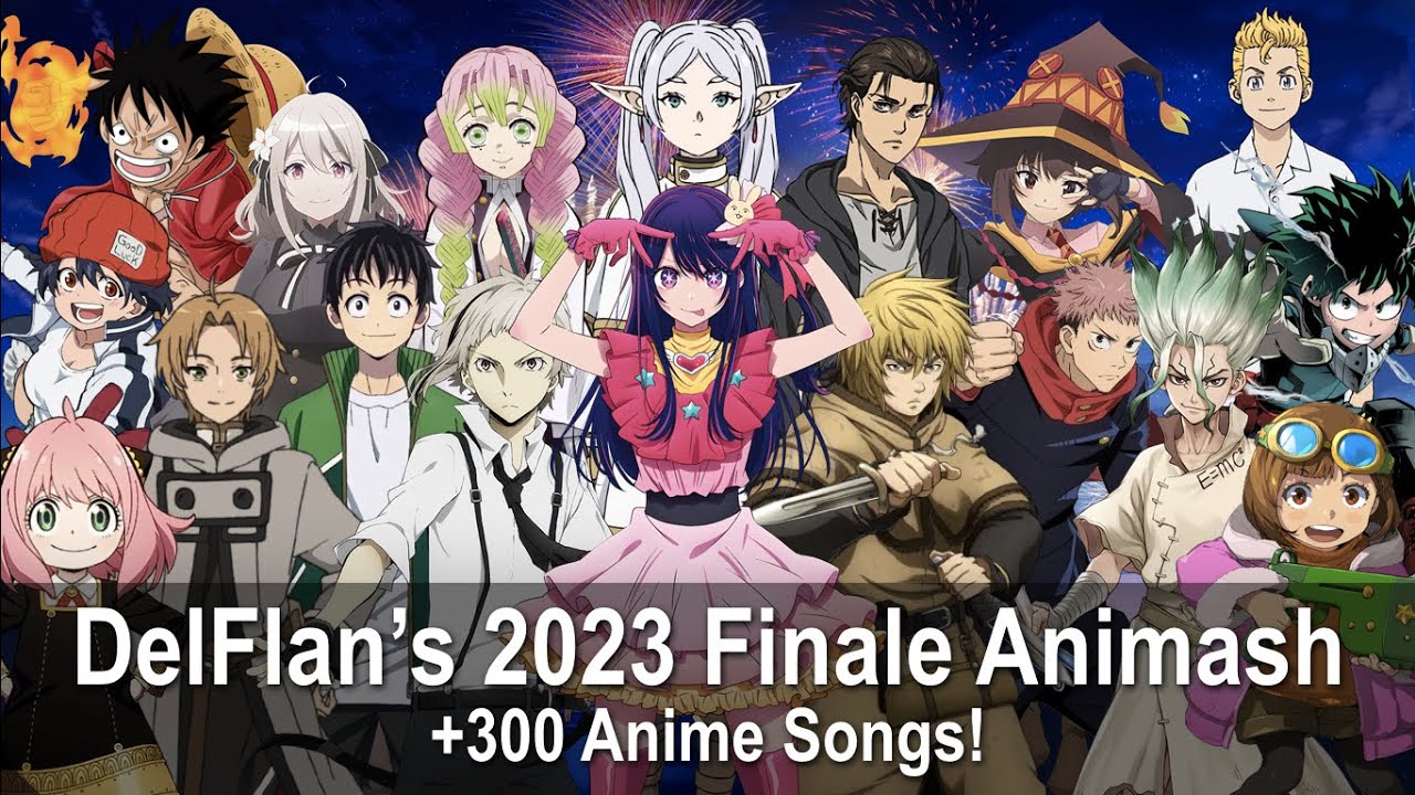 DelFlan's 2023 Finale Animash! (+300 Anime Songs!)