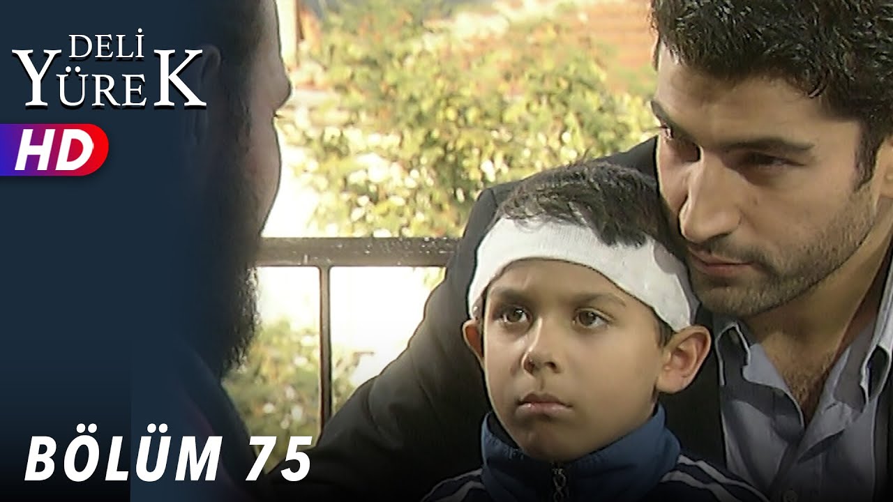 Deli Yürek - 75.Bölüm