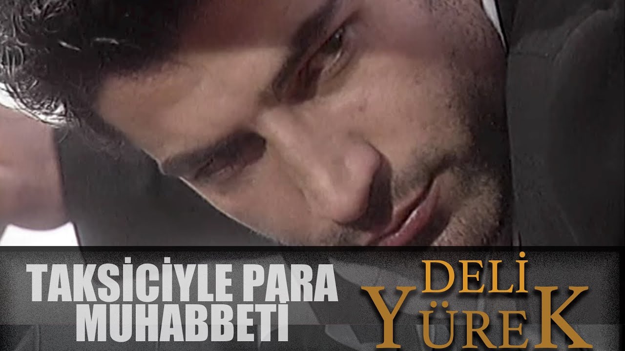 Deli Yürek Bölüm 60 - Taksiciyle Para Muhabbeti