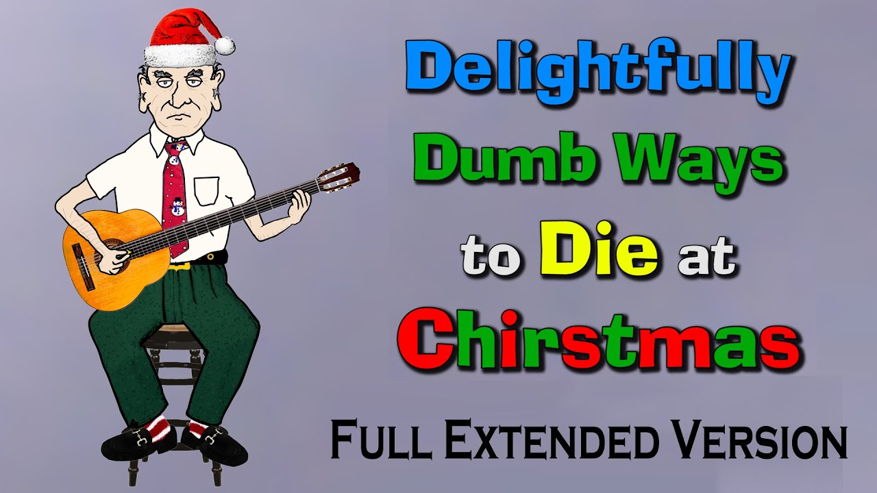 Delightfully Dumb Ways To Die At Christmas (Full Extended Version)