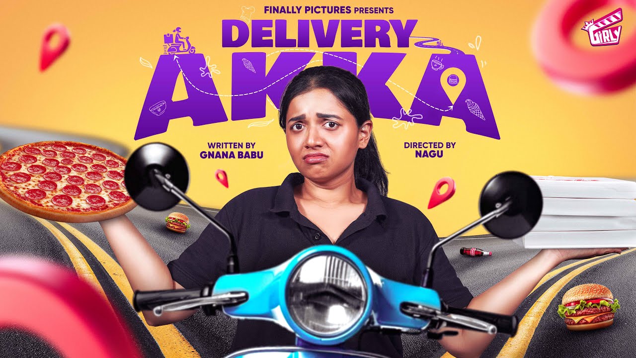 Delivery Akka 👩🏻🛵 | Life of Food Delivery Girls | Ft. Adhithi, Hari | Nagu | Comedy | 4K | Girly