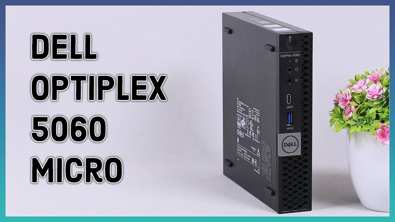 Dell Optiplex 5060 Micro / Intel Core i5 8500T