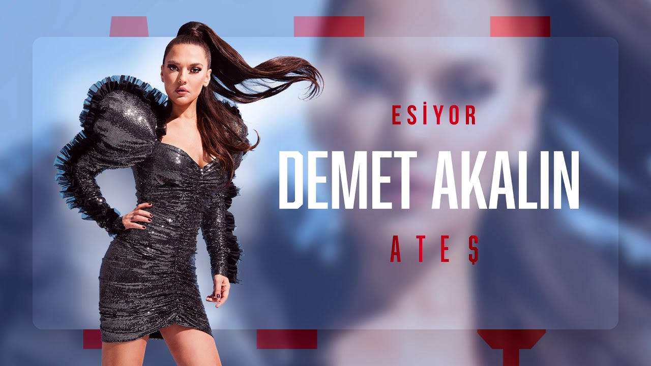 Demet Akalın - Esiyor