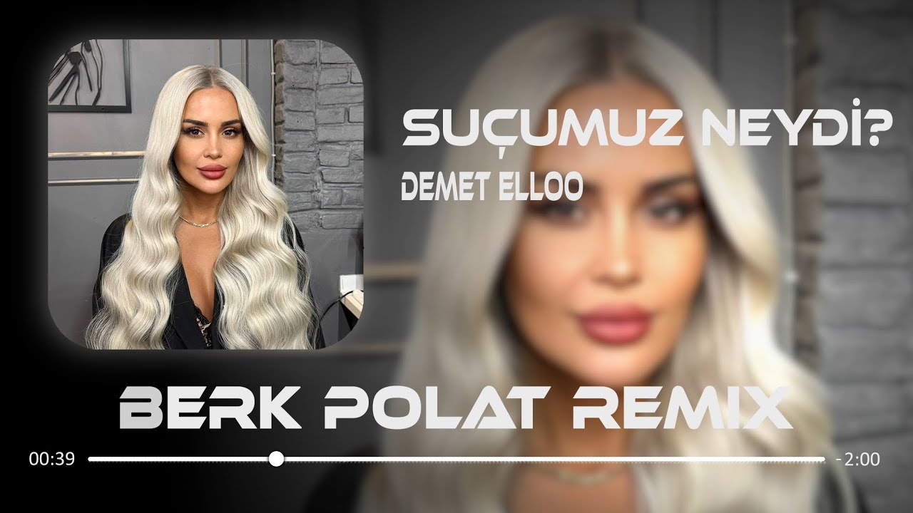 DEMET ELLOO & Can Demir - Suçumuz Neydi?  ( Berk Polat Remix )