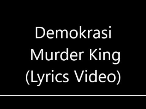 Demokrasi - Murder King (Lyrics Video)