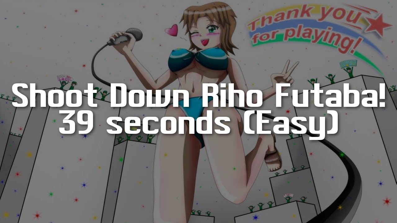 Demolition Girl: Shoot Down Riho Futaba! [39 seconds: Easy]