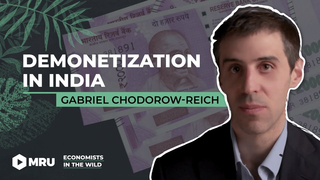 Demonetization: When 86% of India's Currency Disappeared (Gabriel Chodorow-Reich, Harvard)