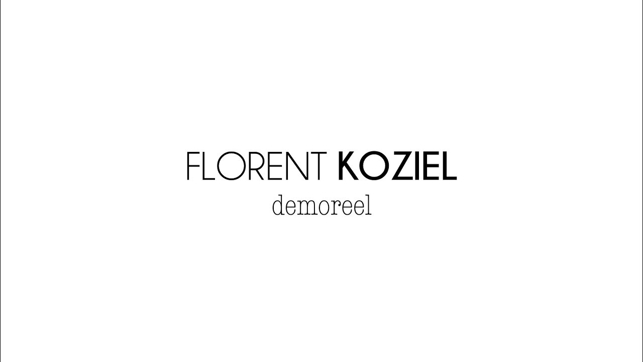 Demoreel - Florent Koziel