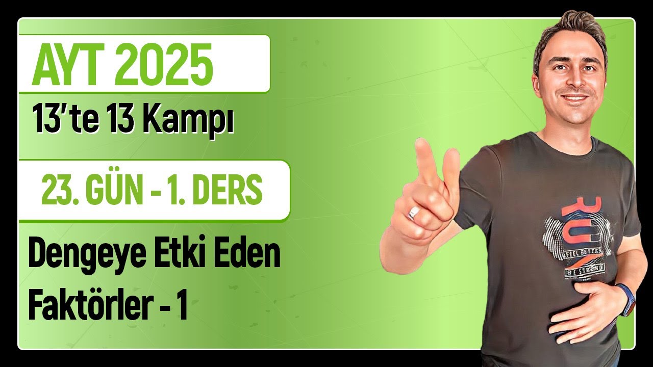 🎯DENGEYE ETKİ EDEN FAKTÖRLER - 1  I 23.Gün 1. Ders | 46 Günde AYT Kimya Kampı | 2025