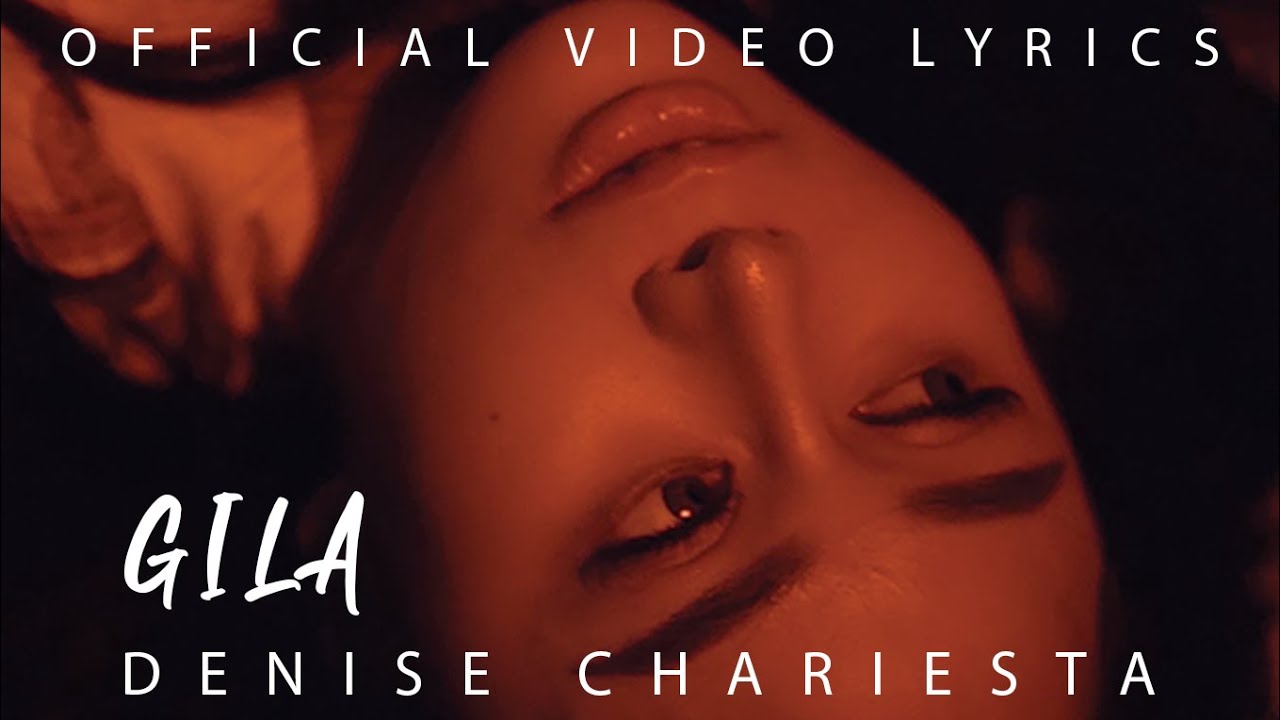 DENISE CHARIESTA - GILA (OFFICIAL VIDEO LYRICS)