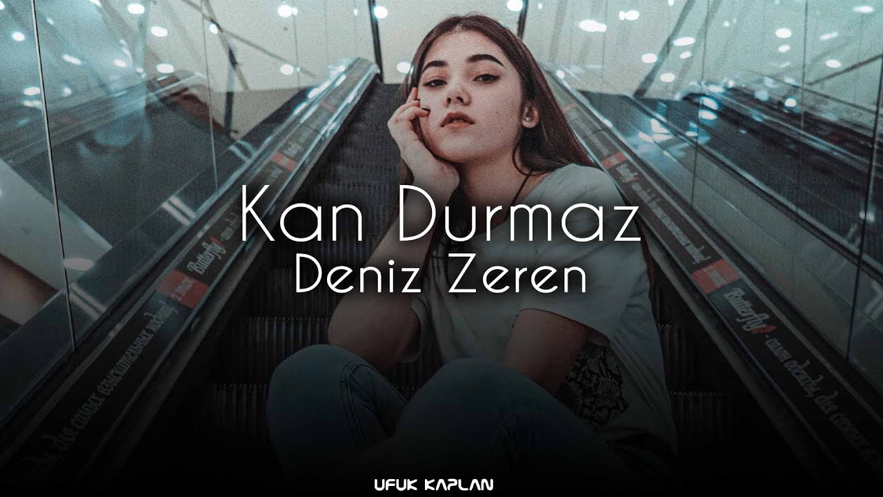 Deniz Zeren - Kan Durmaz ( Ufuk Kaplan Remix )