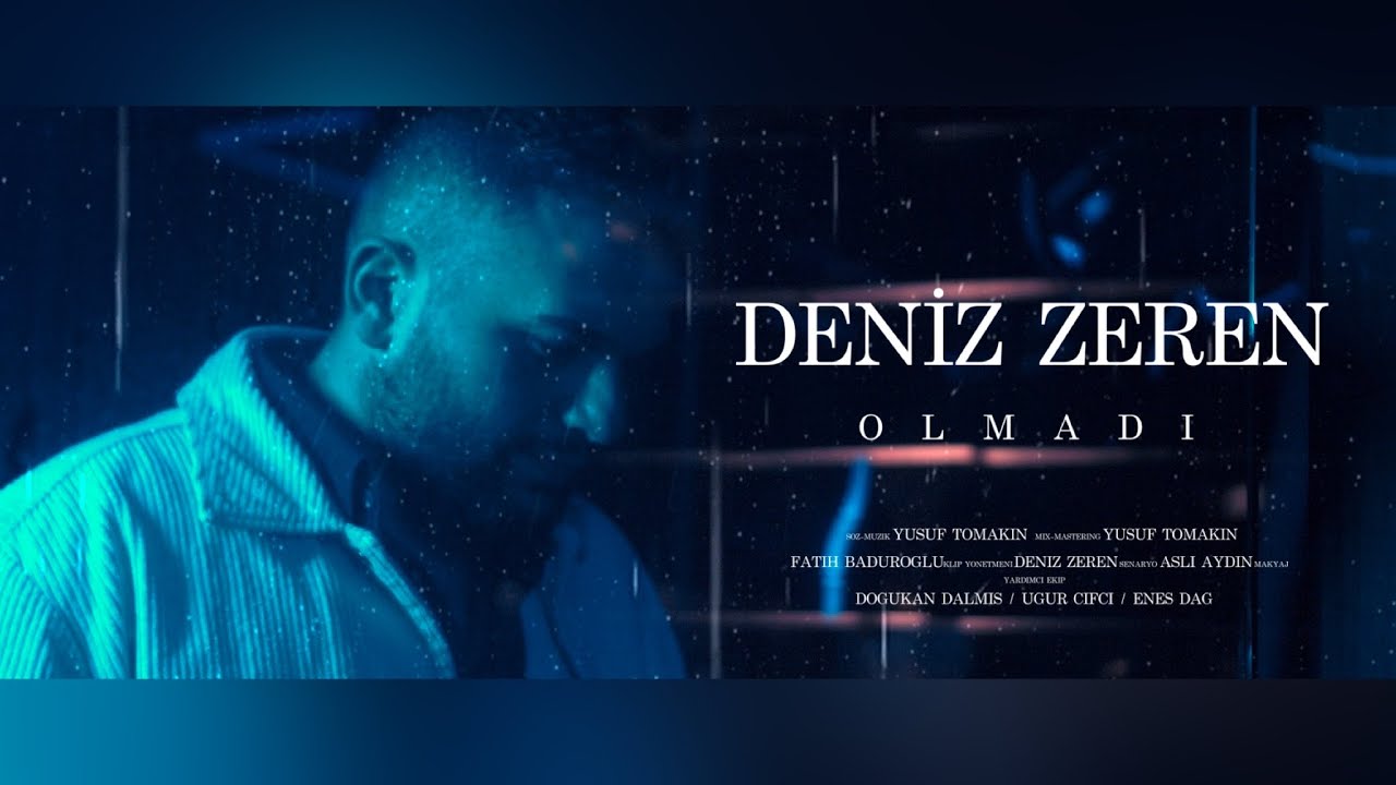 Deniz Zeren - Olmadı (Prod. Yusuf Tomakin)