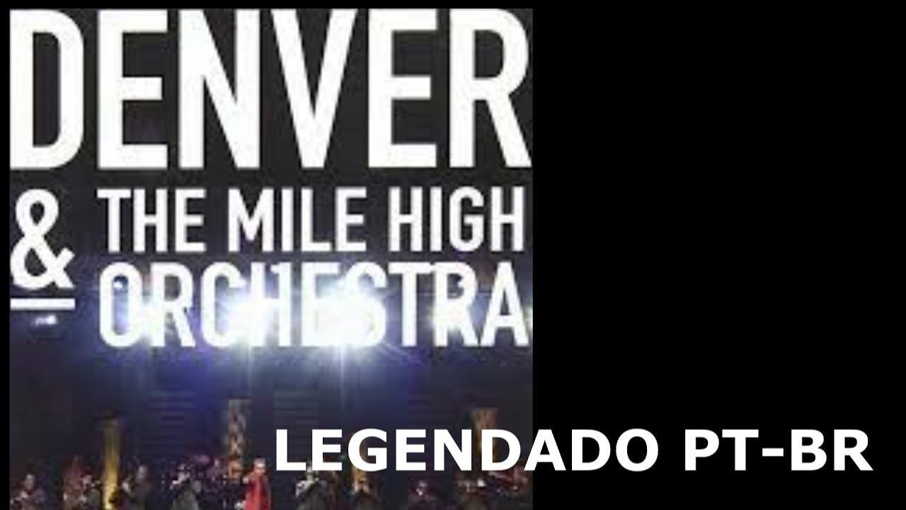 Denver & The Mile High Orchestra - Live At long Hollow Legendado PT-BR