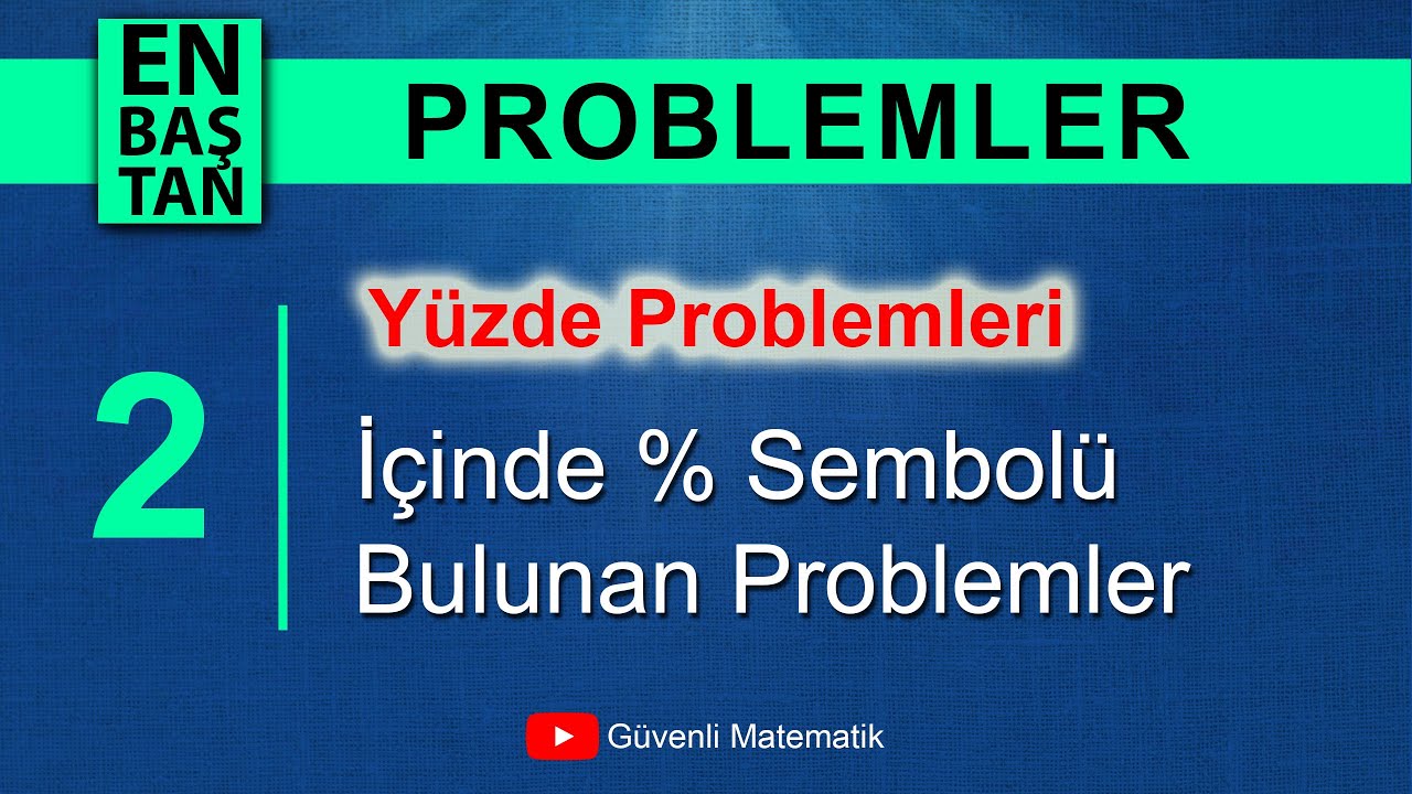 DERS 2 | İçinde % Sembolü Bulunan Problemler | Yüzde Problemleri