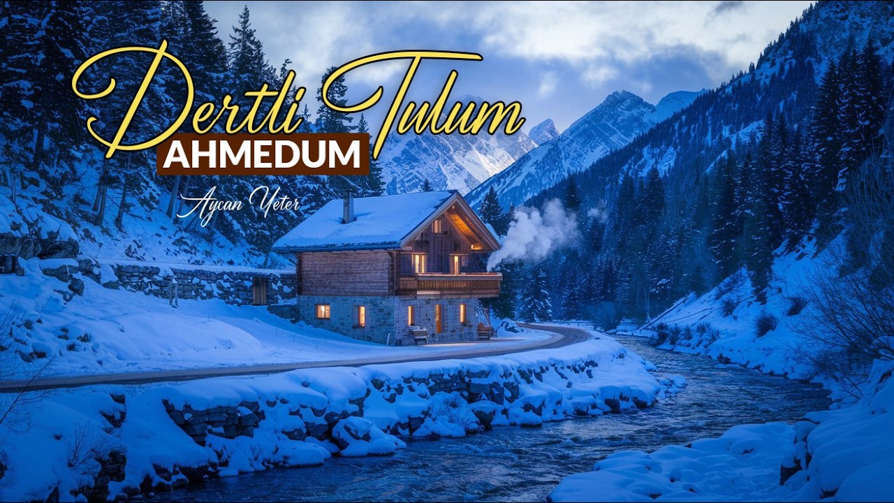Dertli Tulum - Ahmedum (Aycan Yeter)