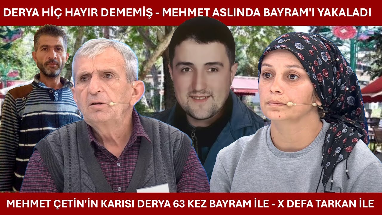 DERYA HİÇ HAYIR DEMEMİŞ - MEHMET ÇETİN'İN KARISI DERYA 63 KEZ BAYRAM İLE - X DEFA TARKAN İLE