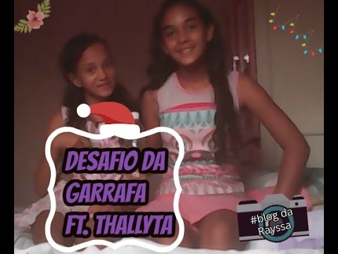 desafio da garrafa ft.thallyta- 1º video do canal