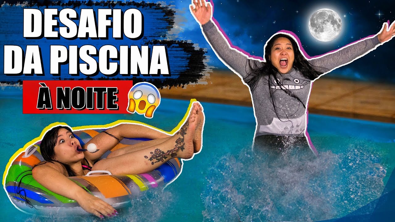 DESAFIO DA PISCINA À NOITE !! | Blog das irmãs