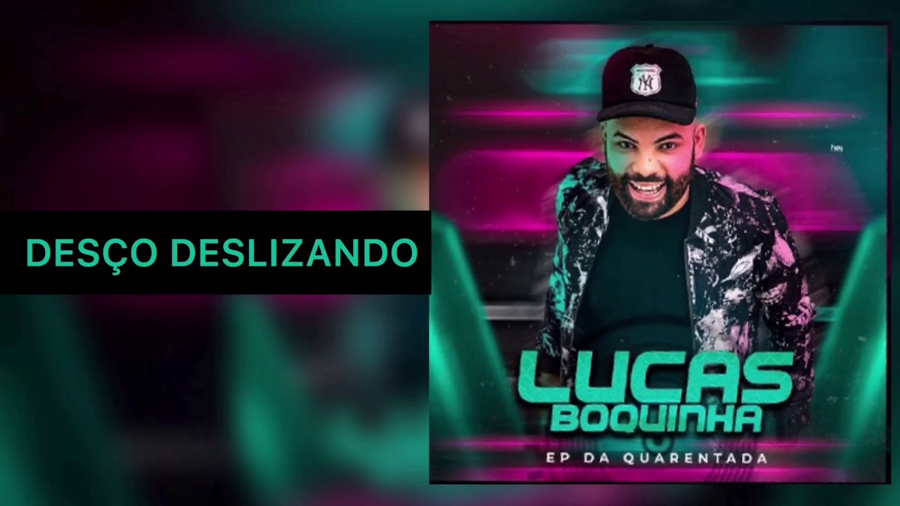 DESCE DESLIZANDO - LUCAS BOQUINHA