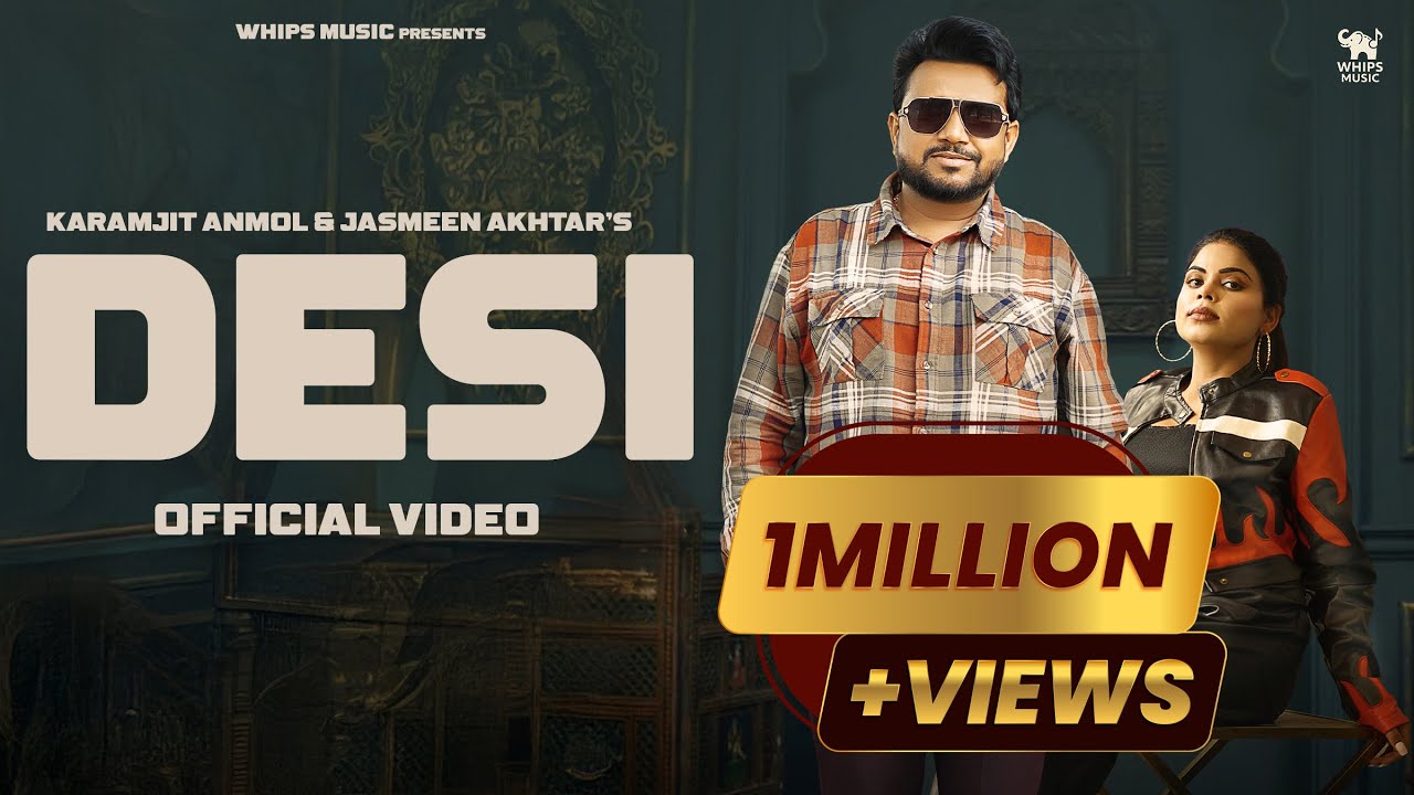 Desi ( Official Video ) : Karamjit Anmol | Jasmeen Akhtar | New Punjabi songs 2025 | Whips Music