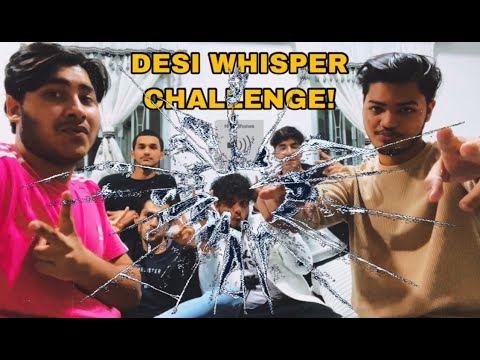 DESI WHISPER CHALLENGE!!