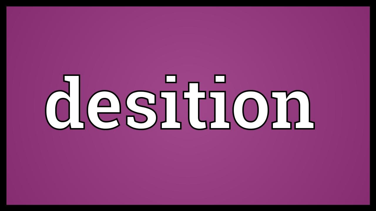Desition Meaning