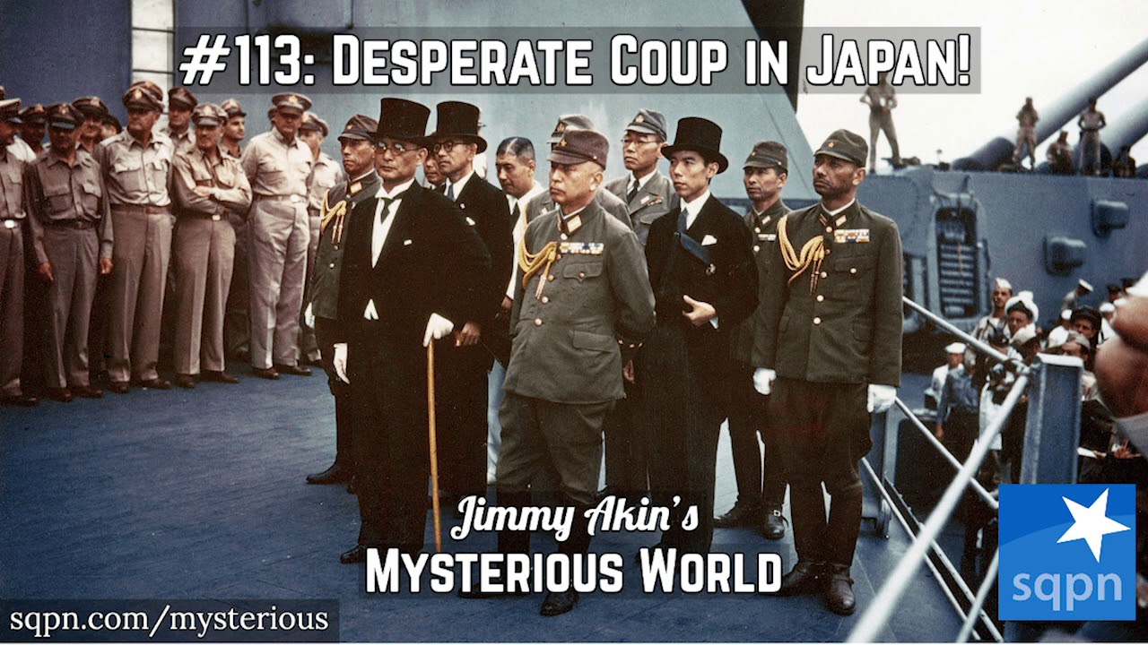 Desperate Coup in Japan! (WWII Emergency! The Kyujo Incident 1945) - Jimmy Akin's Mysterious World