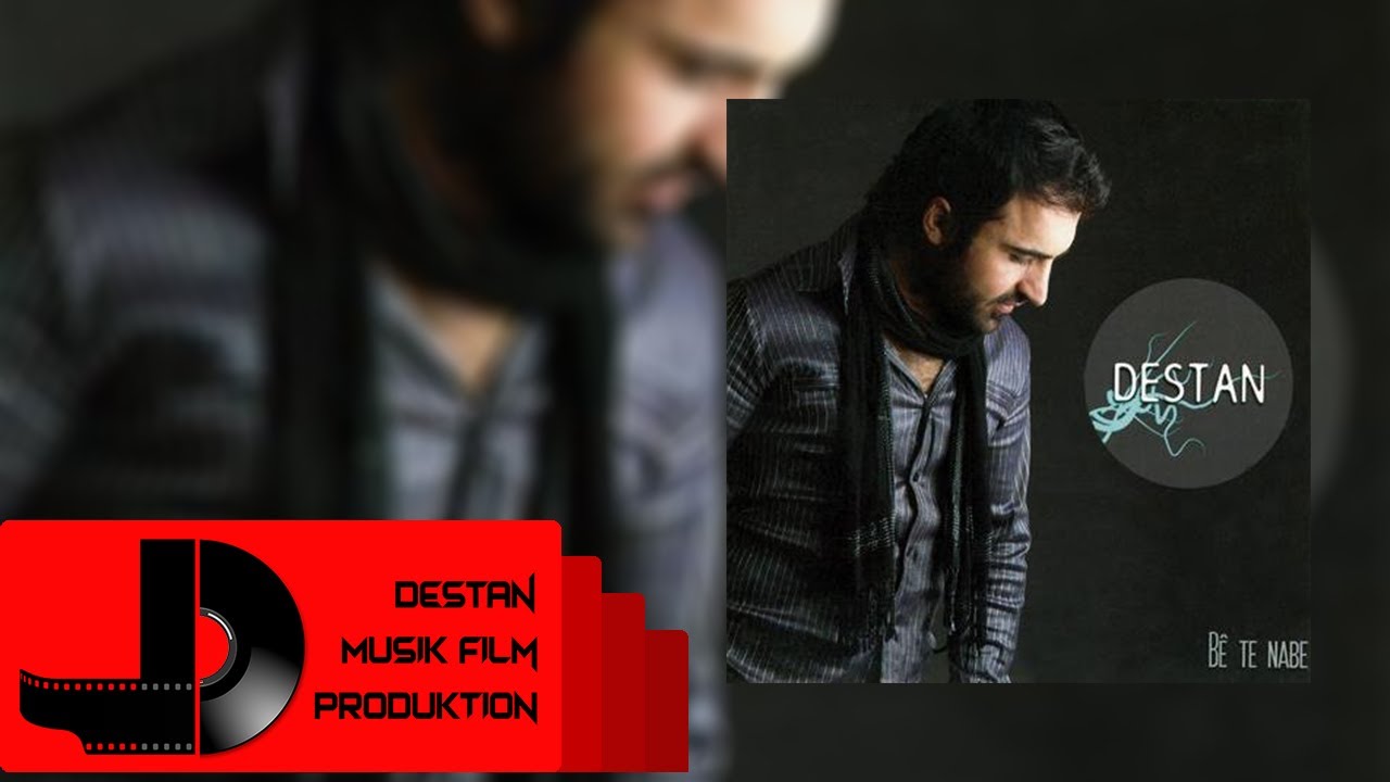 Destan -  Be Te Nabe