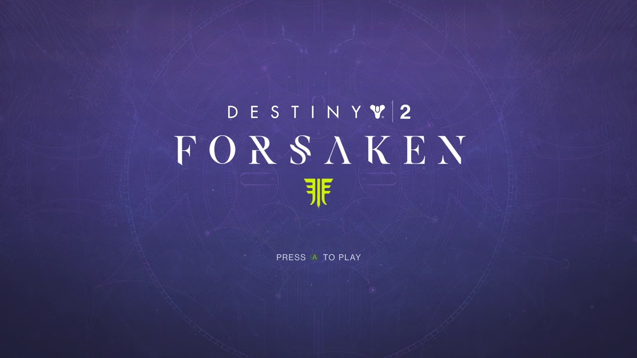 Destiny 2: Forsaken Title Screen (PC, PS4, Xbox One)