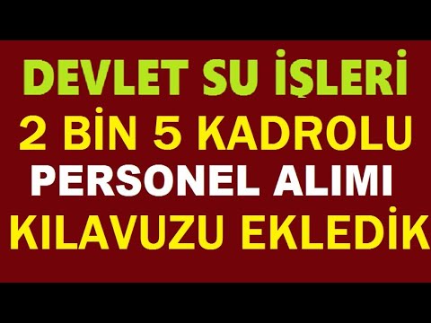 Devlet Su İşleri TÜRKİYE GENELİ 2 BİN 5 SÜREKLİ İŞÇİ ALIMI YAPILACAK. TÜM DETAYLARI EKLEDİK