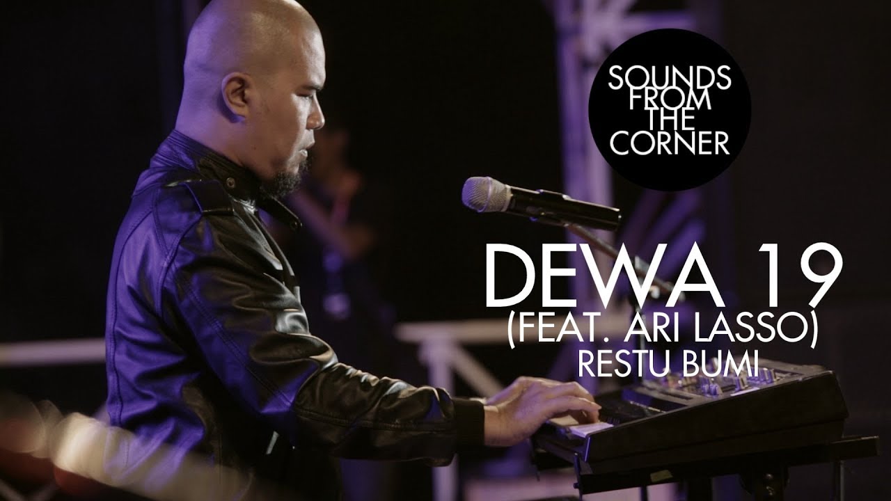 Dewa 19 (Feat. Ari Lasso) - Restu Bumi | Sounds From The Corner Live #19