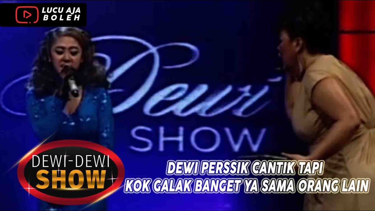 DEWI PERSSIK CANTIK TAPI KOK GALAK BANGET YA SAMA ORANG LAIN - DEWI DEWI SHOW