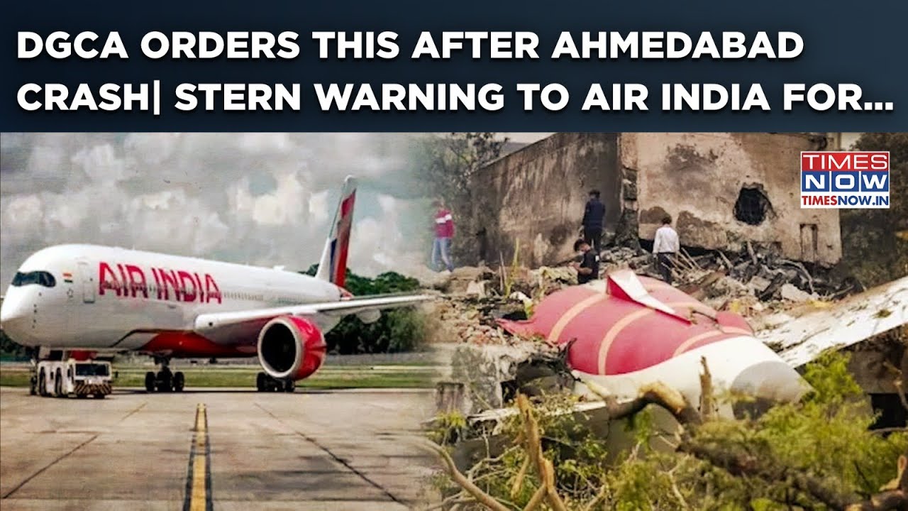 DGCA’s Big Order After Ahmedabad Crash: Air India Asked To Remove 3 Officers| Show Cause Notice To..