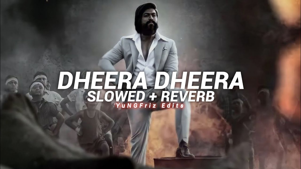 dheera dheera - kgf [slowed + reverb]