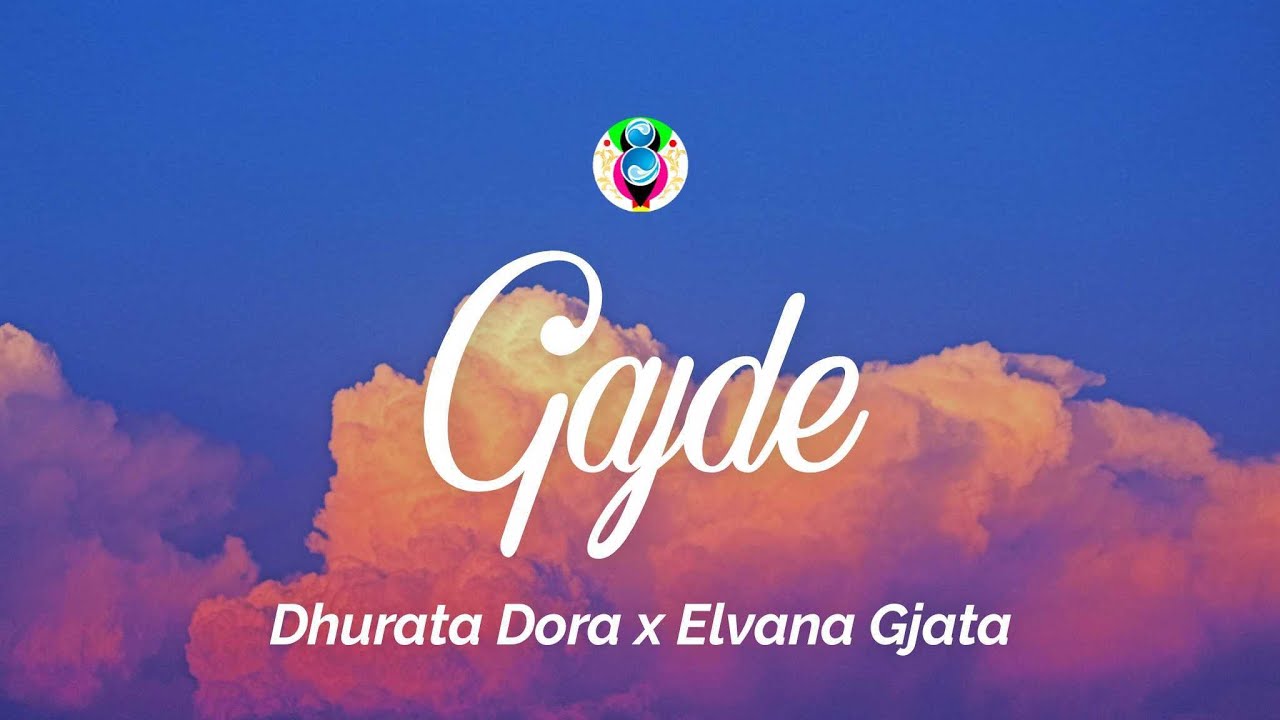Dhurata Dora x Elvana Gjata - GAJDE (Lyrics)