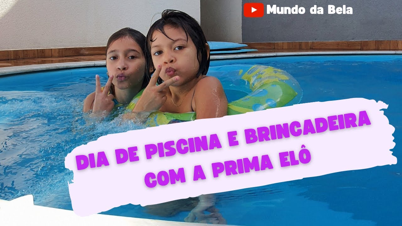 DIA DE PISCINA COM MINHA PRIMA ELÔ