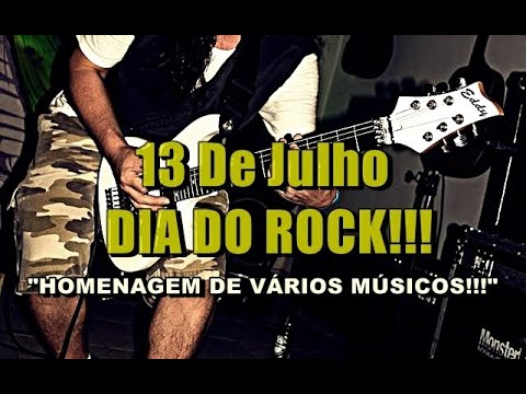 DIA DO ROCK (homenagem de vários músicos!)